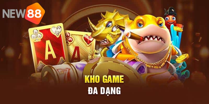 Kho game đa dạng tại new88